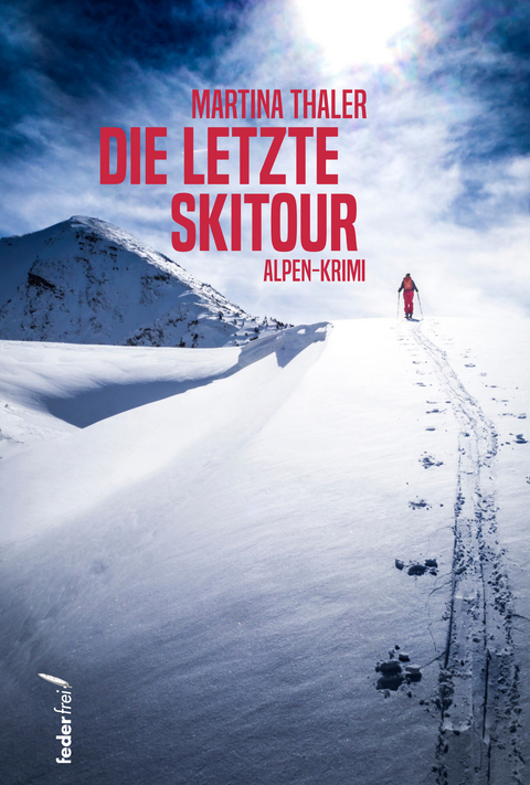 Die letzte Skitour - Martina Thaler