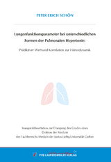 Lungenfunktionsparameter bei unterschiedlichen Formen der Pulmonalen Hypertonie: Prädiktiver Wert und Korrelation zur Hämodynamik - Peter Erich Schön