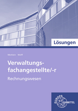 Lösungen zu 47809 Verwaltungsfachangestellte/-r, Rechnungswesen (Band 3) - Christian Merklein, Katrin Wolff