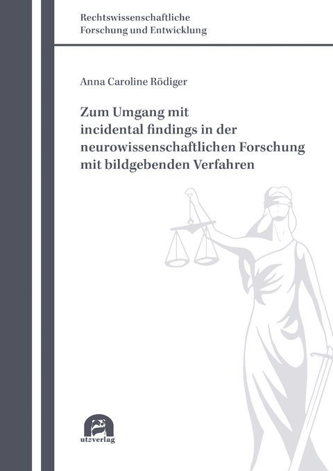 Zum Umgang mit incidental findings in der neurowissenschaftlichen Forschung mit bildgebenden Verfahren - Anna Caroline Rödiger