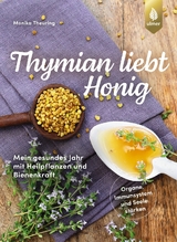 Thymian liebt Honig - Monika Theuring