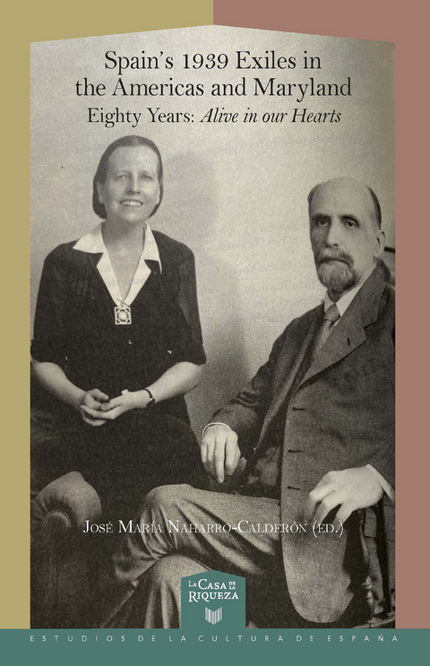 Spain’s 1939 Exiles in the Americas and Maryland : Eighty Years, Alive in Our Hearts - 