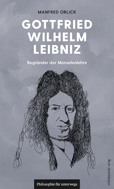 Gottfried Wilhelm Leibniz - Manfred Orlick