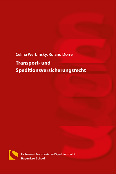 Transport- und Speditionsversicherungsrecht - Celina Werbinsky, Roland Dörre