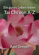 Tai Chi von A-Z - Axel Dreyer