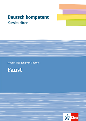 Kurslektüre Johann Wolfgang von Goethe: Faust - Johann Wolfgang von Goethe