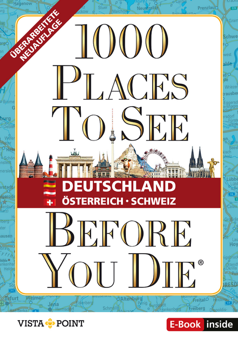 1000 places to see before you die - Deutschland, Österreich, Schweiz