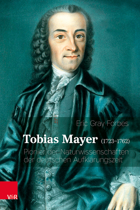 Tobias Mayer (1723–1762) - Eric Gray Forbes