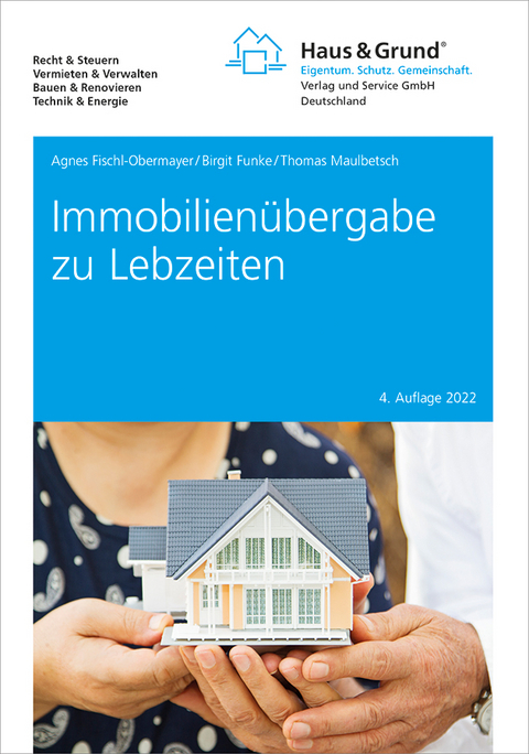 Immobilienübergabe zu Lebzeiten - Agnes Fischl-Obermayer, Birgit Funke, Thomas Maulbetsch