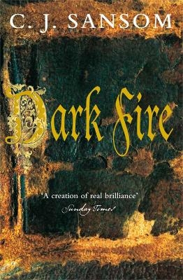 Dark Fire - C. J. Sansom