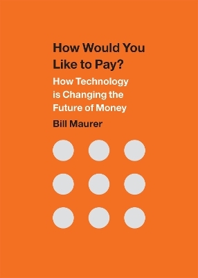 How Would You Like to Pay? - Bill Maurer