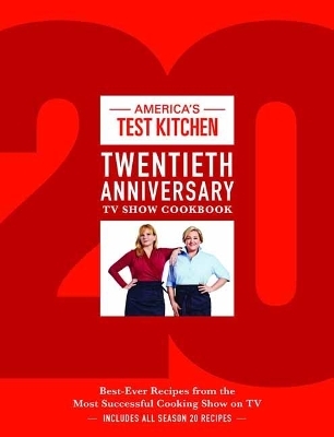 America's Test Kitchen Twentieth Anniversary TV Show Cookbook -  America's Test Kitchen