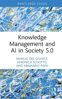 Knowledge Management and AI in Society 5.0 - Manlio Del Giudice, Veronica Scuotto, Armando Papa