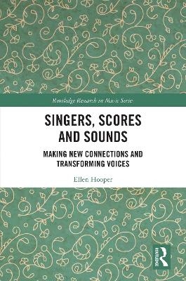 Singers, Scores and Sounds - Ellen Hooper