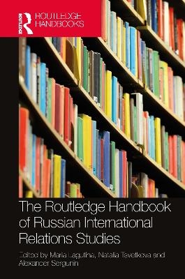 The Routledge Handbook of Russian International Relations Studies - 