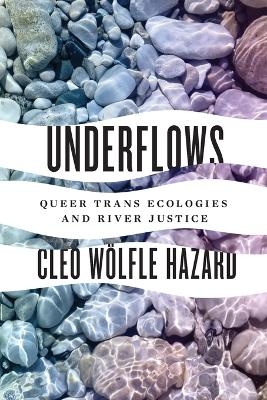 Underflows - Cleo Wolfle Hazard