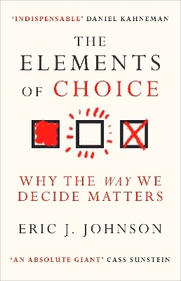 The Elements of Choice - Eric J. Johnson