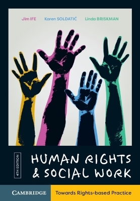 Human Rights and Social Work - Jim Ife, Karen Soldatić, Linda Briskman