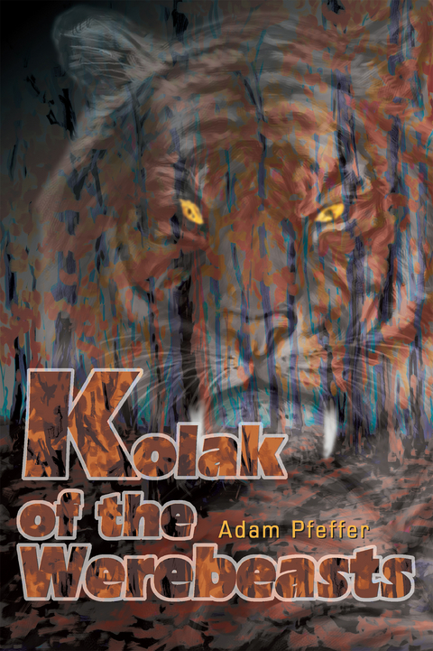 Kolak of the Werebeasts - Adam Pfeffer