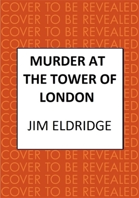 Murder at the Tower of London - Jim Eldridge