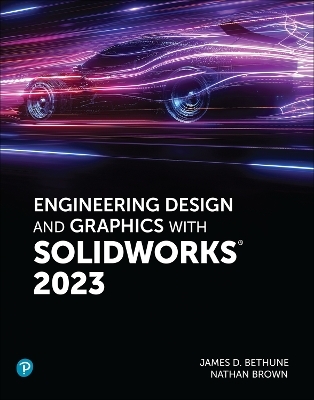 Engineering Design and Graphics with SolidWorks 2023 - Jim Bethune, Nathan Brown