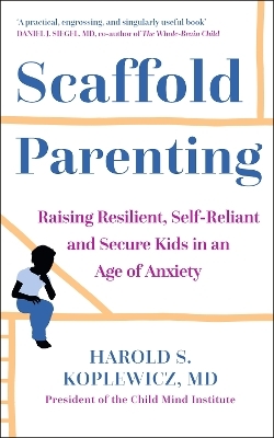 Scaffold Parenting - Harold Koplewicz