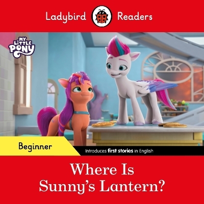 Ladybird Readers Beginner Level – My Little Pony – Where is Sunny’s Lantern? (ELT Graded Reader) -  Ladybird