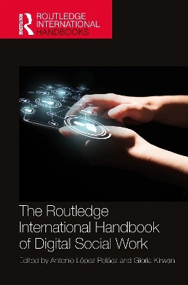 The Routledge International Handbook of Digital Social Work - 