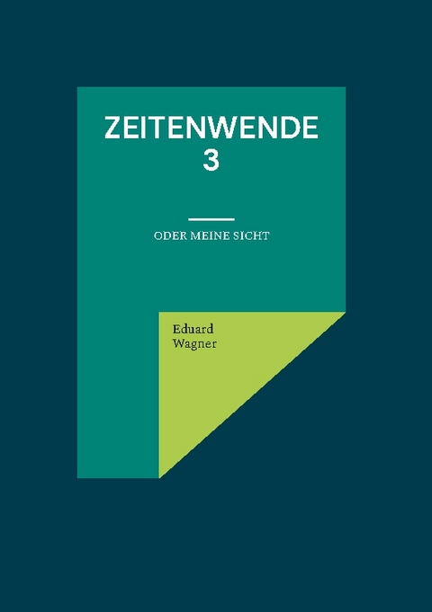 Zeitenwende 3 - Eduard Wagner