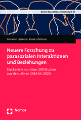 Neuere Forschung zu parasozialen Interaktionen und Beziehungen - Holger Schramm, Nicole Liebers, Laurenz Biniak, Franca Dettmar