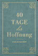 40 Tage der Hoffnung - Paul D. Tripp