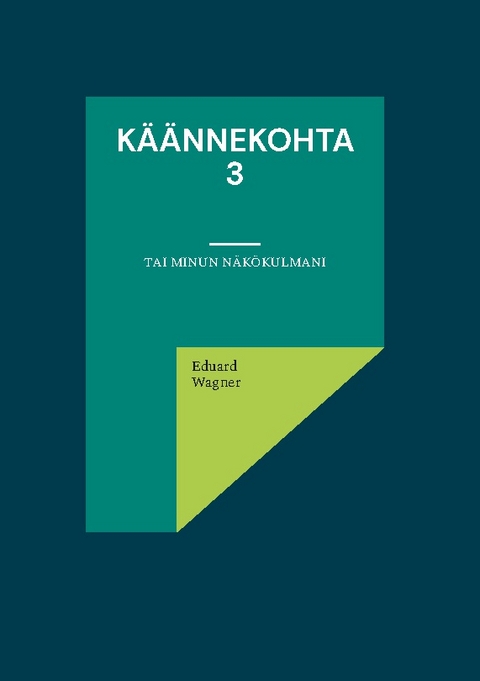 Käännekohta 3 - Eduard Wagner