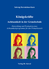 Königskräfte – Achtsamkeit in der Grundschule - Solveig Herrnleben-Kurz