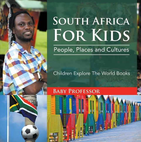 South Africa For Kids: People, Places and Cultures - Children Explore The World Books -  Baby Professor