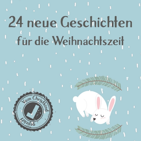 24 neue Geschichten für die Weihnachtszeit - Die Weihnachtselfen