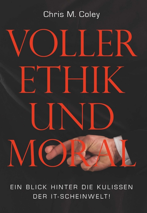 Voller Ethik und Moral - Chris M. Coley