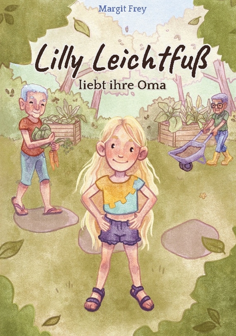 Lilly Leichtfuß liebt ihre Oma - Margit Frey