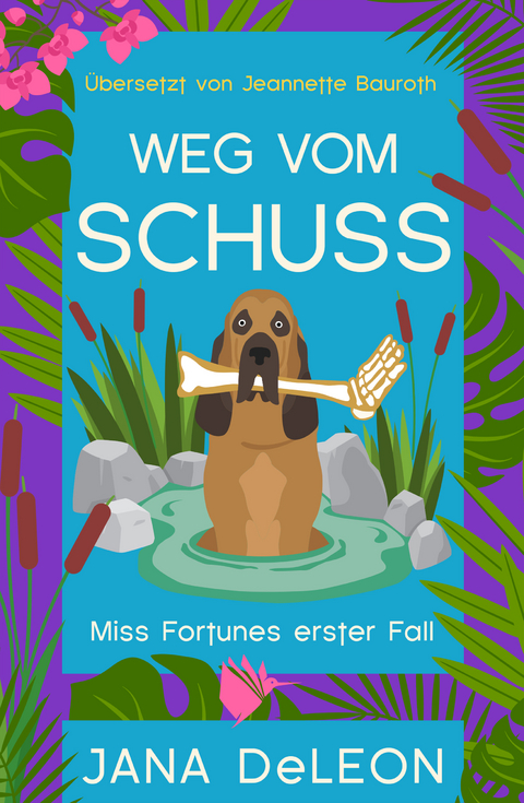 Weg vom Schuss - Jana DeLeon