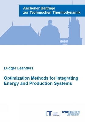 Optimization Methods for Integrating Energy and Production Systems - Ludger Leenders