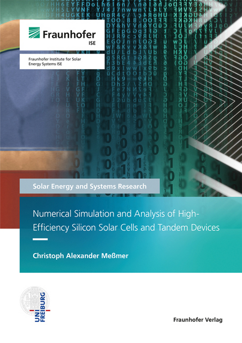 Numerical Simulation and Analysis of High-Efficiency Silicon Solar Cells and Tandem Devices - Christoph Alexander Meßmer