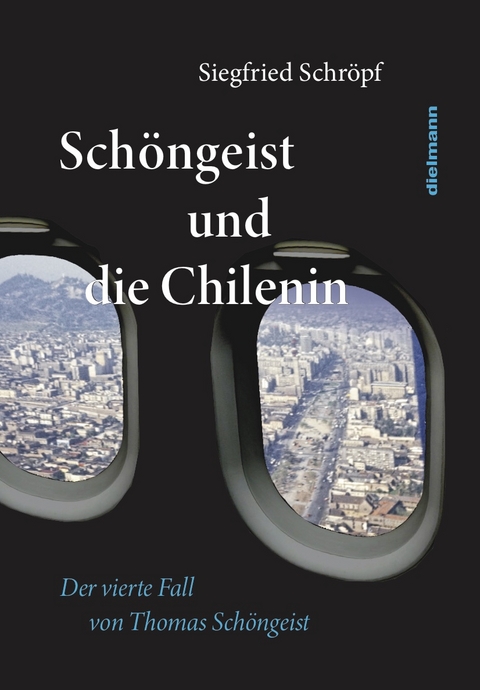 Schöngeist und die Chilenin - Siegfried Schröpf