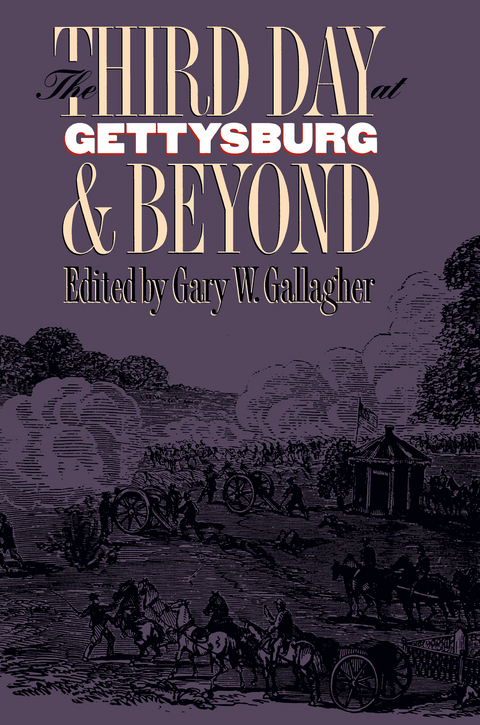 The Third Day at Gettysburg and Beyond - 