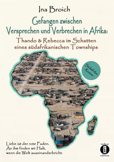 Gefangen zwischen Versprechen und Verbrechen in Afrika - Ina Broich