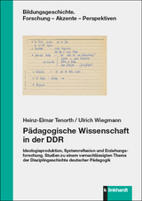 Pädagogische Wissenschaft in der DDR - Heinz-Elmar Tenorth, Ulrich Wiegmann