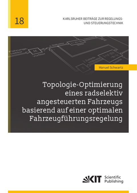 Topologie-Optimierung eines radselektiv angesteuerten Fahrzeugs basierend auf einer optimalen Fahrzeugführungsregelung - Manuel Schwartz