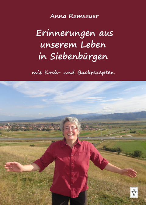 Erinnerungen aus unserem Leben in Siebenbürgen - Anna Ramsauer
