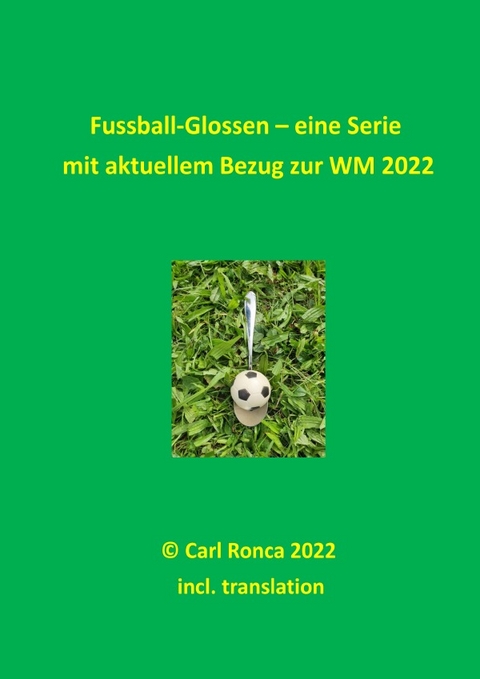 Fussball-Glossen - eine Serie mit aktuellem Bezug zur WM 2020 - Carl Ronca
