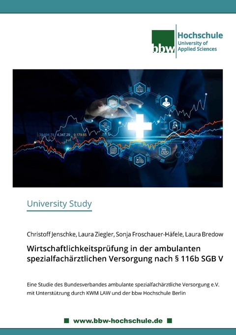 Wirtschaftlichkeitsprüfung in der ambulanten spezialfachärztlichen Versorgung nach § 116b SGB V - Christoff Jenschke, Laura Ziegler, Sonja Froschauer-Häfele, Laura Bredow