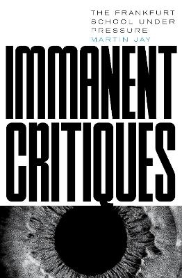 Immanent Critiques - Martin Jay