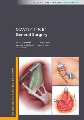 Mayo Clinic General Surgery - Jad M. Abdelsattar, Moustafa M. El Khatib, T. K. Pandian, Samuel J. Allen, David R. Farley